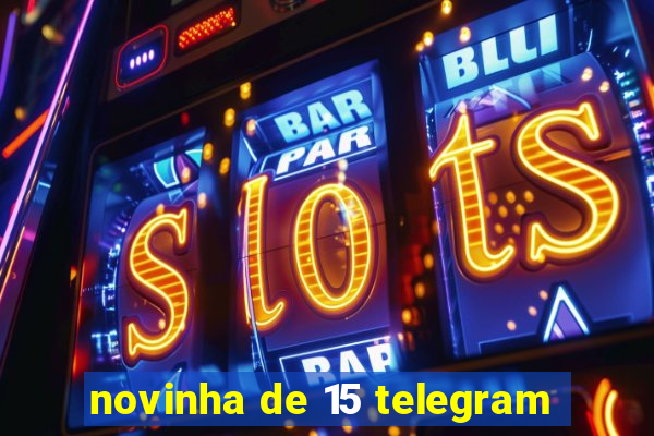 novinha de 15 telegram